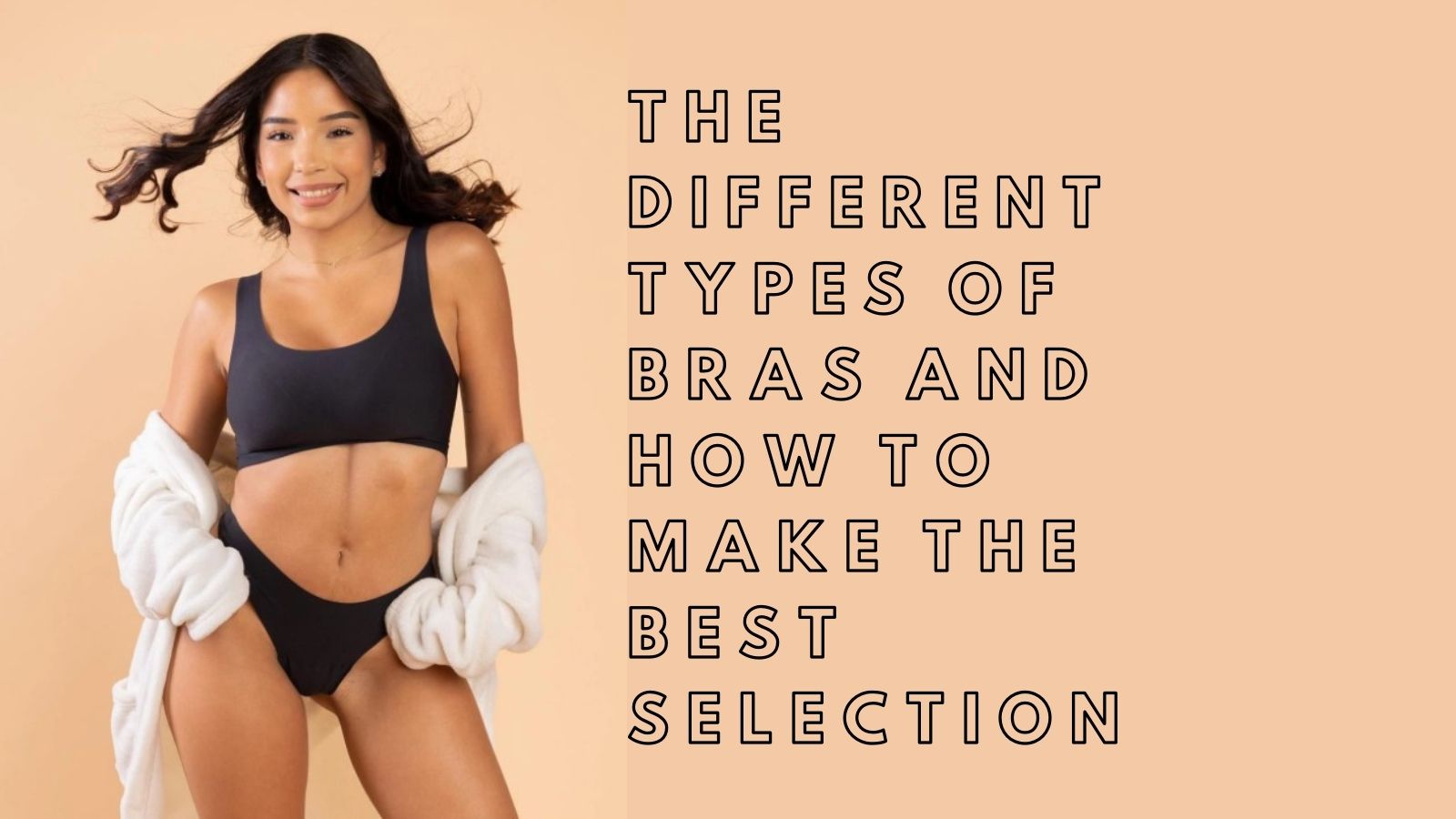 The Different Types of Bras and How to Make the Best Selection